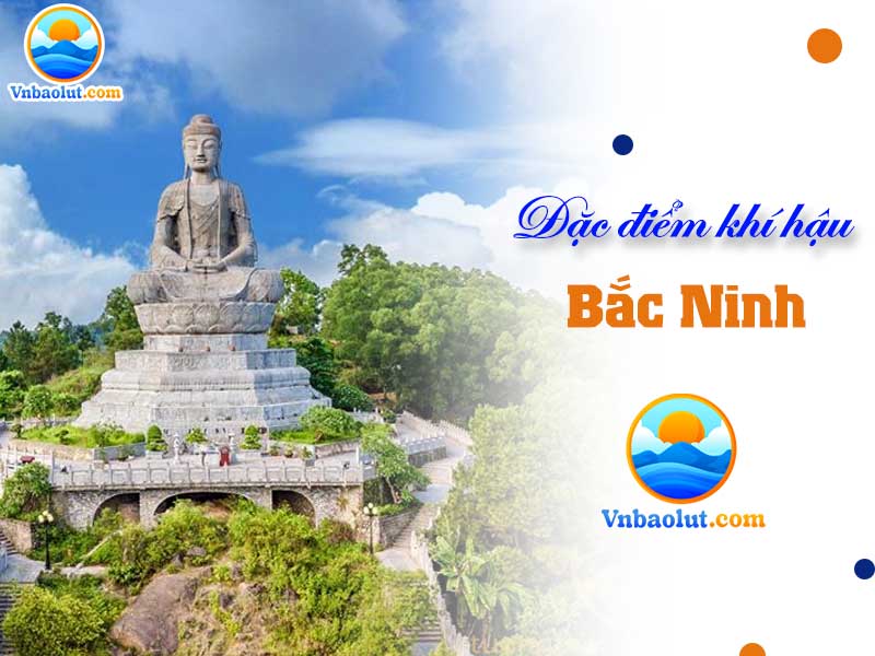 Đặc điểm khí hậu Bắc Ninh theo mùa.