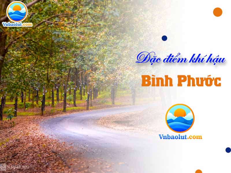 Đặc điểm khí hậu Bình Phước