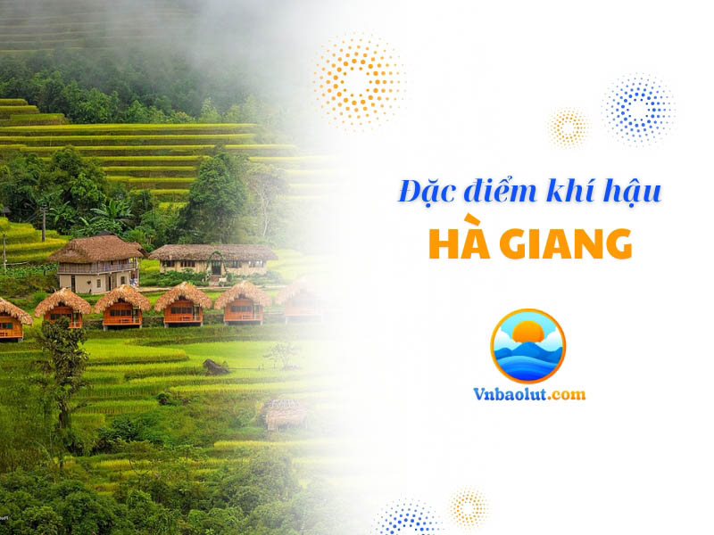 Khám phá đặc điểm khí hậu Hà Giang có gì đặc biệt?