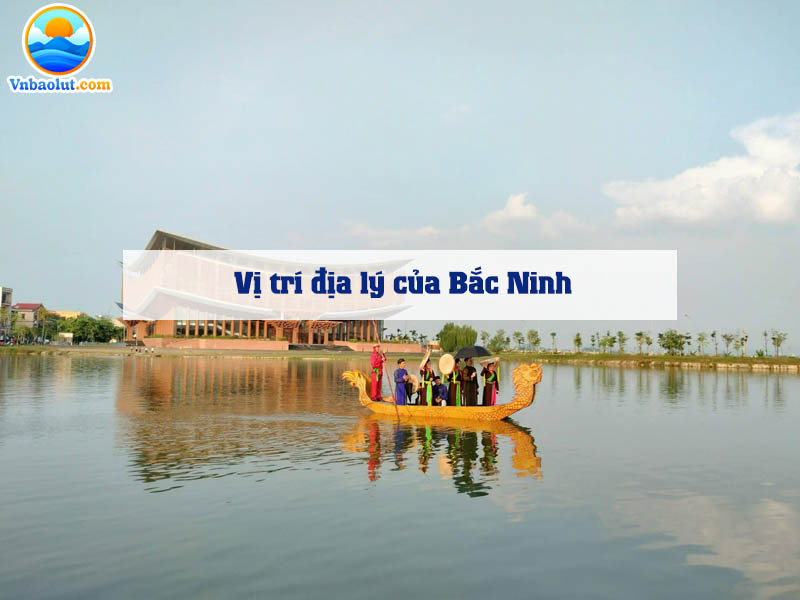 Vị trí địa lý của Bắc Ninh