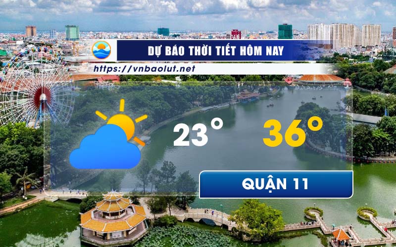 Dự báo thời tiết Quận 11 - Hồ Chí Minh