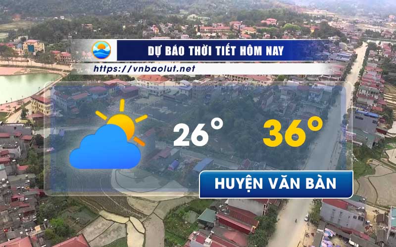 Dự báo thời tiết Huyện Văn Bàn - Lào Cai