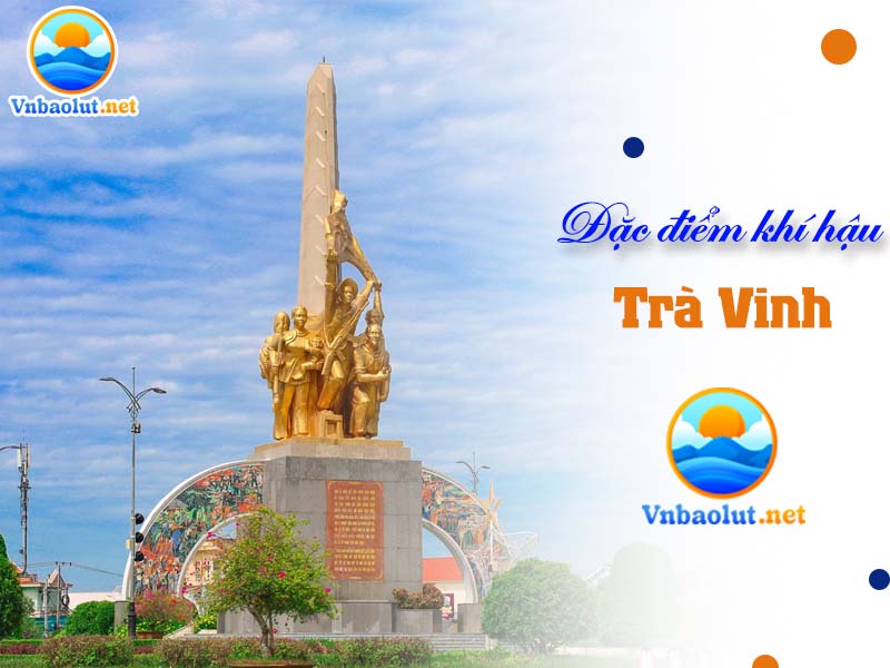 Đặc điểm khí hậu Trà Vinh theo từng mùa