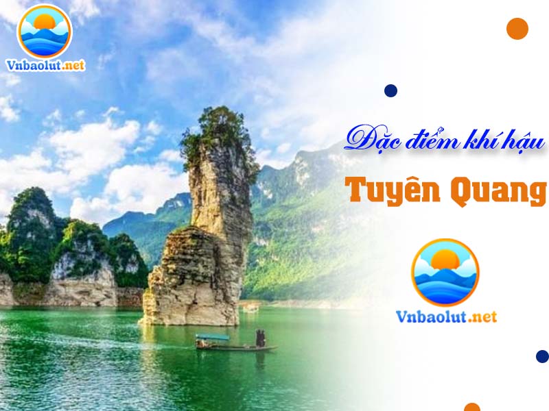 Đặc điểm khí hậu Tuyên Quang theo từng mùa